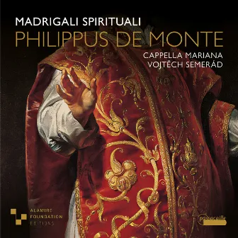 Philippus de Monte: Madrigali spirituali by Cappella Mariana