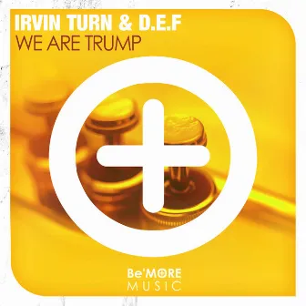 We Are Trump by D.E.F