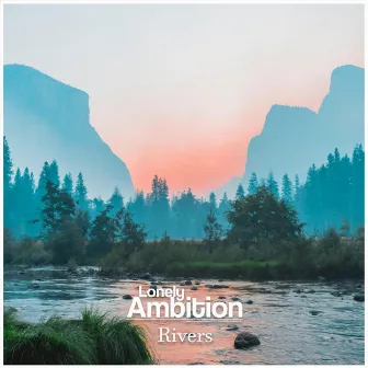 Rivers by Lonely Ambition