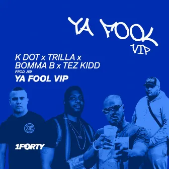 Ya Fool (VIP) by Trilla