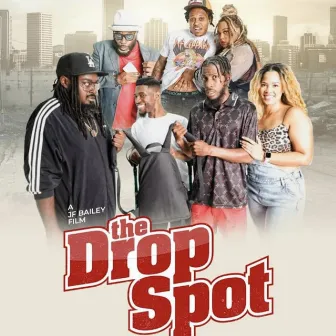 The Drop Spot Soundtrack by Kaegan Alazander Blaq