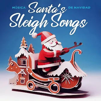 Santa's Sleigh Songs by Musica de Navidad