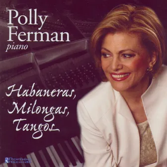 Habaneras, Milongas, Tangos by Polly Ferman