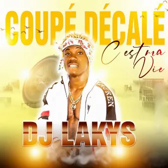 Coupé décalé c'est ma vie by DJ Lakys