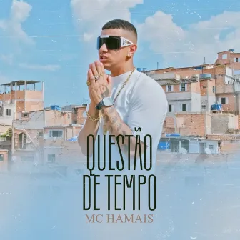 Questão de Tempo by mc HAMAIS