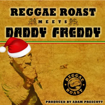 Reggae Roast Meets Daddy Freddy by Daddy Freddy