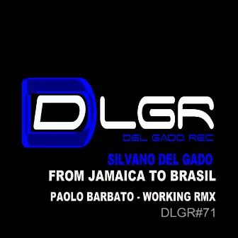 From Jamaica to Brasil (Paolo Barbato Working Remix) by Silvano Del Gado