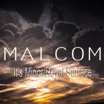 It's Minor / Royal Surface by Malcom