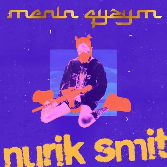 Menin Qyzym by Nurik Smit