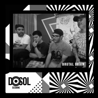 Dosol Sessions (Ao Vivo) by Brutal Brain