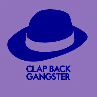 Clap Back Gangster by Jewel Kid