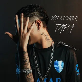 Vai Querer Tapa by MC Menó da Capital