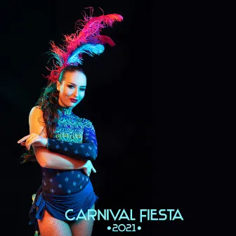 Carnival Fiesta 2021 by Academia de Música de Chillout Fiesta