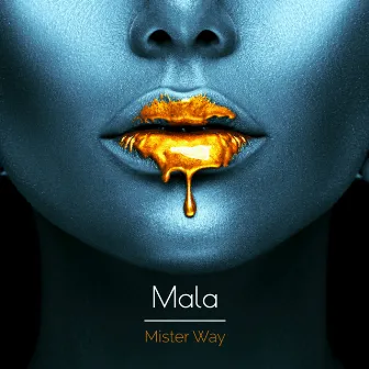 Mala by Mister Way