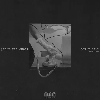 DON'T CALL by $illy The Ghost