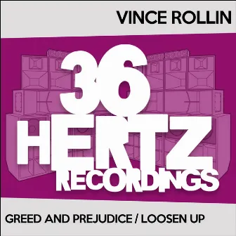 Greed and Prejudice / Loosen Up by Vince Rollin