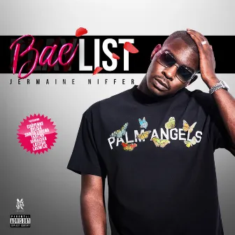 BAE LIST by Jermaine Niffer