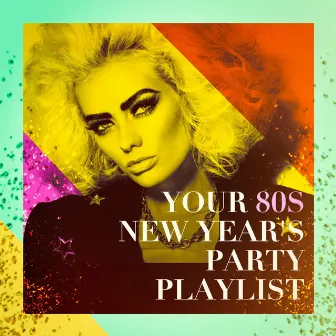 Your 80s New Year's Party Playlist by Unknown Artist