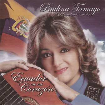 Ecuador En Mi Corazón by Paulina Tamayo