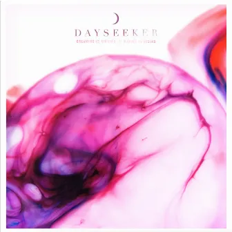 Dreaming Is Sinking /// Waking Is Rising by Dayseeker