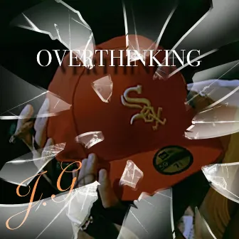 Overthinking by Johnny Guap