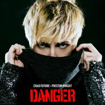 DANGER by Chad Future