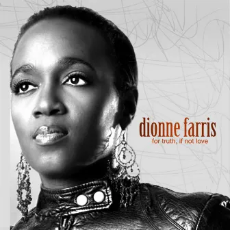 For Truth, If Not Love by Dionne Farris