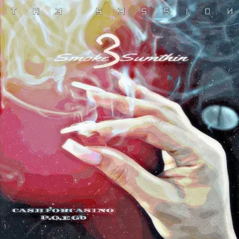 Smoke Sumthin 3 the Session by P.O.E Gb