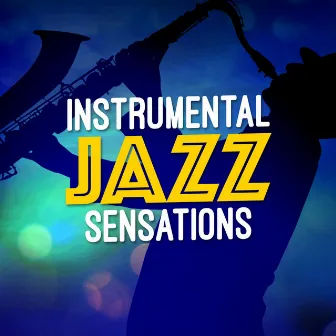 Instrumental Jazz Sensations by Unknown Artist