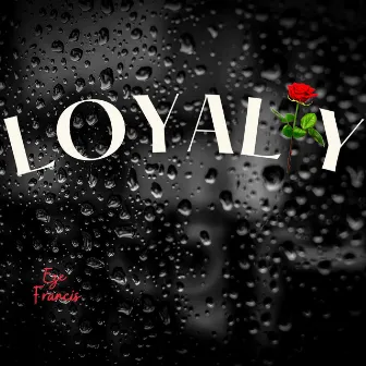 Loyalty by Eze Francis