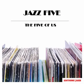 The Five of Us by Jazz Five