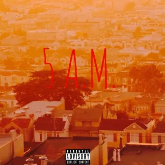 5 A.M. by Sam Be Yourself