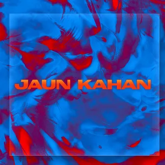 Jaun Kahan by Abdullah Maharvi