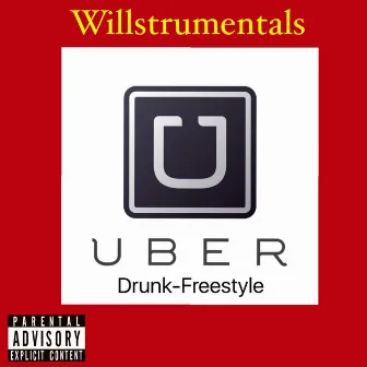 Uber-Drunk Freestyle by Willstrumentals