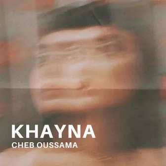 KHAYNA by Cheb Oussama