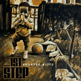 ...1st Step by Shortee Blitz