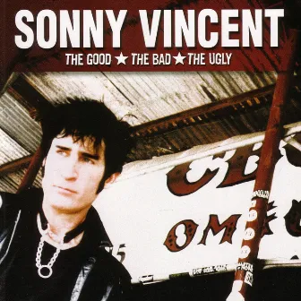 The Good The Bad The Ugly by Sonny Vincent