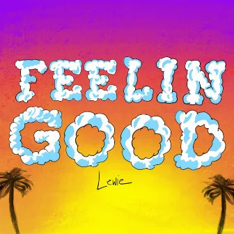 Feeling Good by Lewie