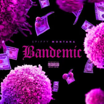 Bandemic by Spiffy Montana