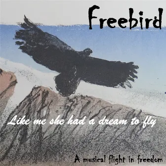 Like me she had a dream to fly by Freebird