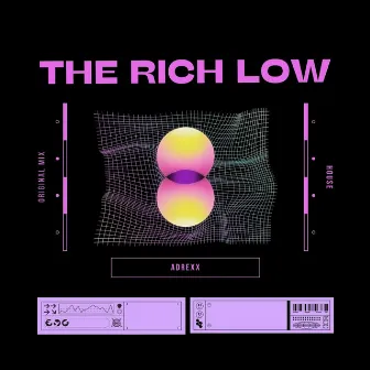 The Rich Low by Adrexx