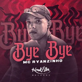 Bye Bye by MC Ryanzinho