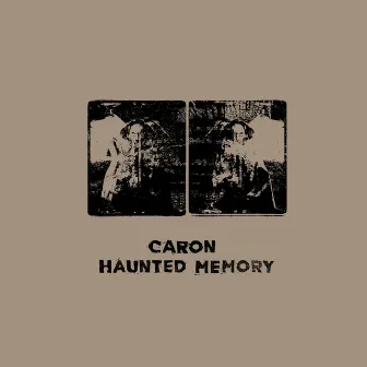 Haunted Memory by Caron