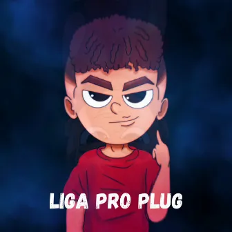 Liga pro Plug by BorrachaXL