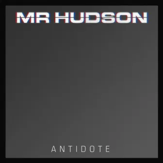 ANTIDOTE by Mr Hudson