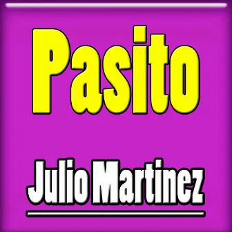 Pasito by Julio Martinez