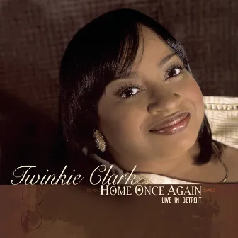 Home Once Again...Live in Detroit by Twinkie Clark