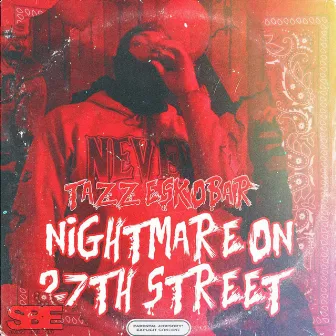 Nightmare on 27th Street by Tazz Eskobar