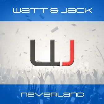 Neverland by Watt & Jack