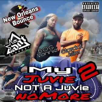 My Juvie Not A Juvie No More 2 by StarDAT J-Slim